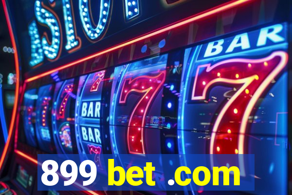899 bet .com